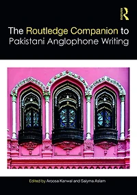 Routledge Companion to Pakistani Anglophone Writing