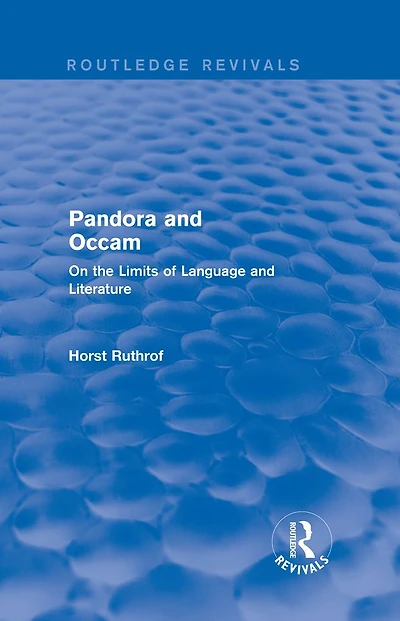 Routledge Revivals: Pandora and Occam (1992): On the Limits of Language Literature