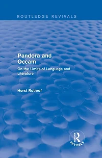 Routledge Revivals: Pandora and Occam (1992): On the Limits of Language Literature