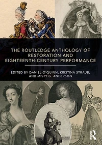 The Routledge Anthology of Restoration and Eighteenth-Century Performance