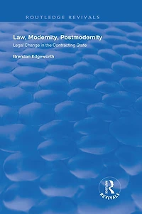 Law, Modernity, Postmodernity: Legal Change the Contracting State