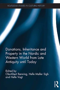 Donations, Inheritance and Property the Nordic Western World from Late Antiquity until Today
