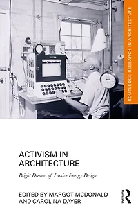 Activism Architecture: Bright Dreams of Passive Energy Design