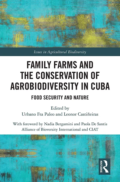 Family Farms and the Conservation of Agrobiodiversity Cuba: Food Security Nature