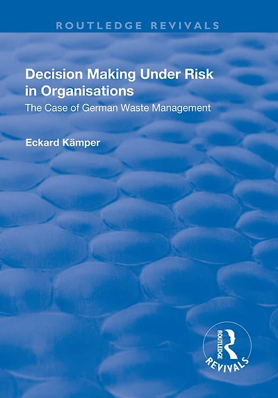 Decision Making Under Risk Organisations: The Case of German Waste Management