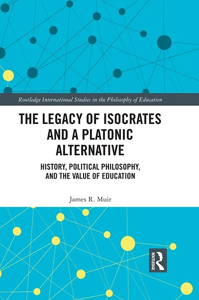 the Legacy of Isocrates and a Platonic Alternative: Political Philosophy Value Education
