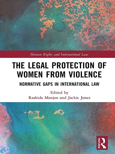 The Legal Protection of Women From Violence: Normative Gaps International Law
