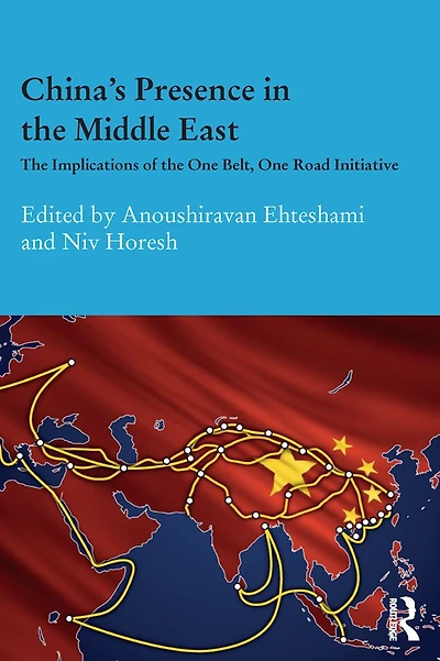 China's Presence the Middle East: Implications of One Belt, Road Initiative