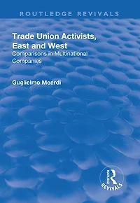 Trade Union Activists, East and West: Comparisons Multinational Companies