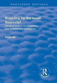 Rounding Up the Usual Suspects?: Developments Contemporary Law Enforcement Intelligence