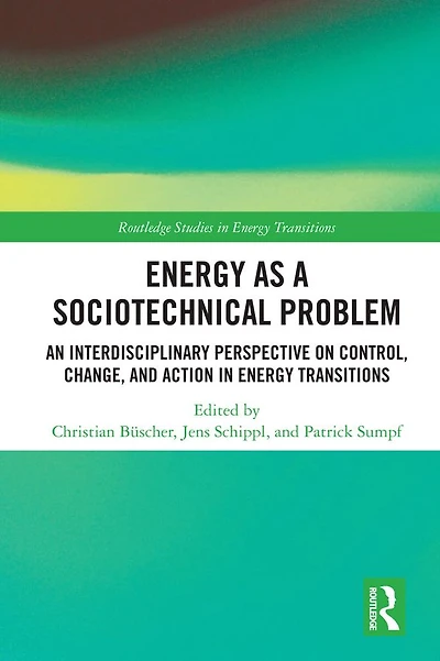 Energy as a Sociotechnical Problem: An Interdisciplinary Perspective on Control, Change, and Action Transitions