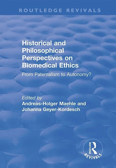 Historical and Philosophical Perspectives on Biomedical Ethics: From Paternalism to Autonomy?: Autonomy?
