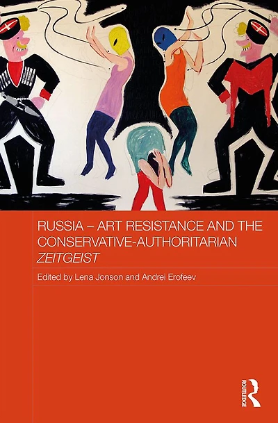 Russia - Art Resistance and the Conservative-Authoritarian Zeitgeist