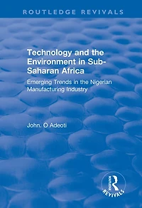 Technology and the Environment Sub-Saharan Africa: Emerging Trends Nigerian Manufacturing Industry