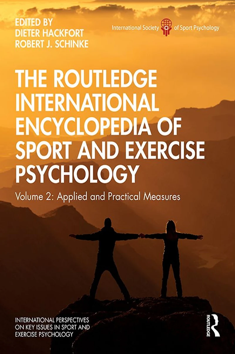 The Routledge International Encyclopedia of Sport and Exercise Psychology: Volume 2: Applied Practical Measures