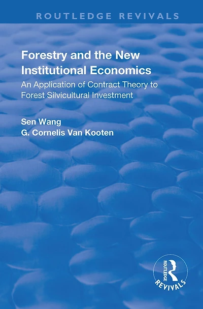 Forestry and the New Institutional Economics: An Application of Contract Theory to Forest Silvicultural Investment