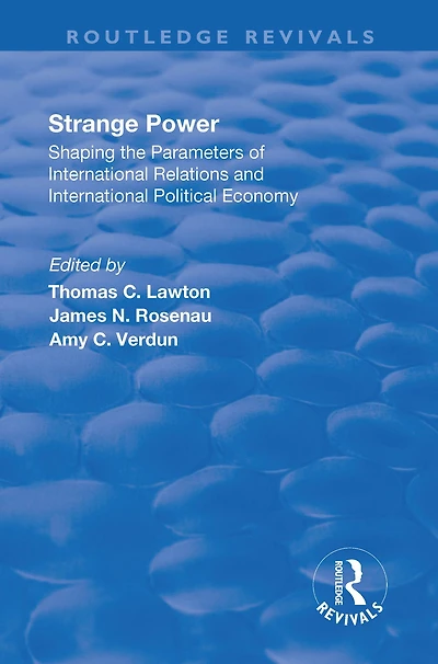 Strange Power: Shaping the Parameters of International Relations and Political Economy