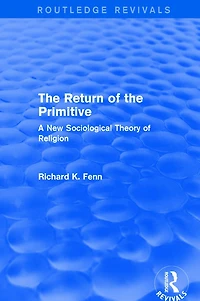 Revival: the Return of Primitive (2001): A New Sociological Theory Religion