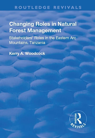 Changing Roles Natural Forest Management: Stakeholders' Role the Eastern Arc Mountains, Tanzania