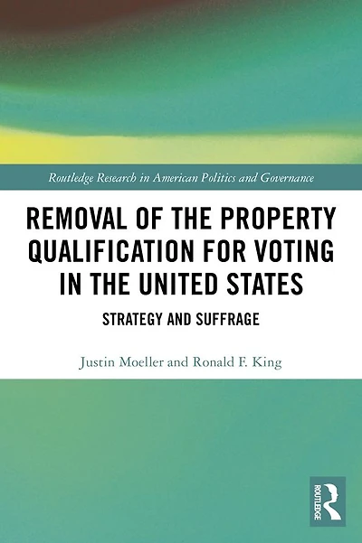 Removal of the Property Qualification for Voting United States: Strategy and Suffrage