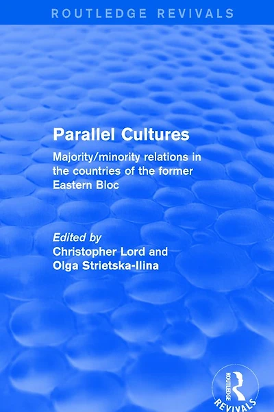 Parallel Cultures: Majority/Minority Relations the Countries of Former Eastern Bloc