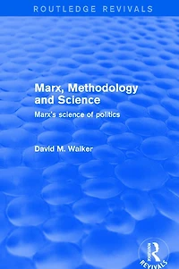 Marx, Methodology and Science: Marx's Science of Politics