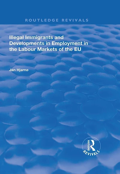 Illegal Immigrants and Developments Employment the Labour Markets of EU