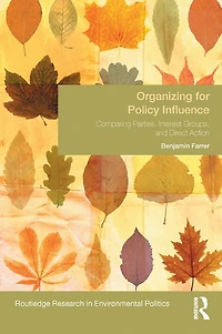 Organizing for Policy Influence: Comparing Parties, Interest Groups, and Direct Action