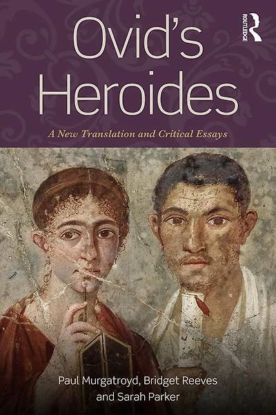 Ovid's Heroides: A New Translation and Critical Essays