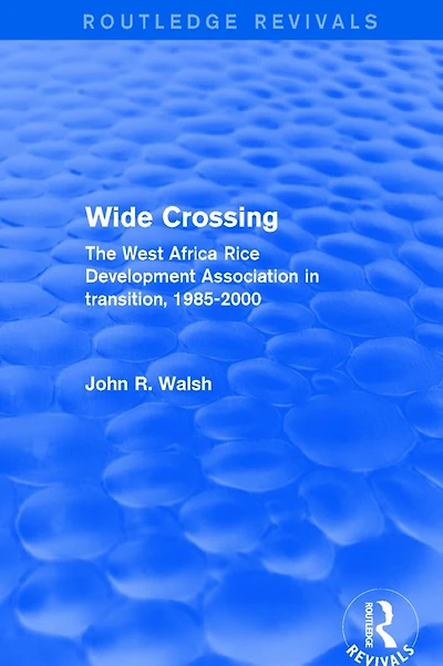 Wide Crossing: The West Africa Rice Development Association Transition, 1985-2000