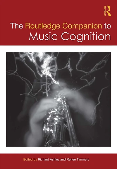 The Routledge Companion to Music Cognition