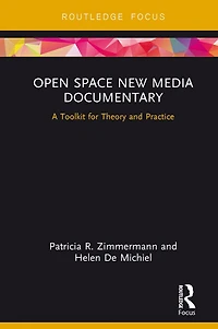 Open Space New Media Documentary: A Toolkit for Theory and Practice