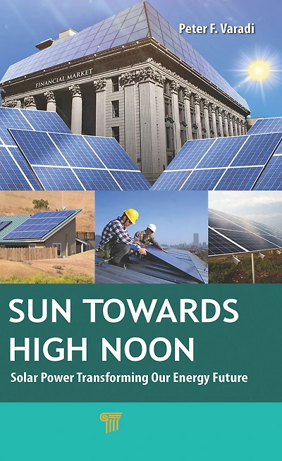 Sun Towards High Noon: Solar Power Transforming Our Energy Future