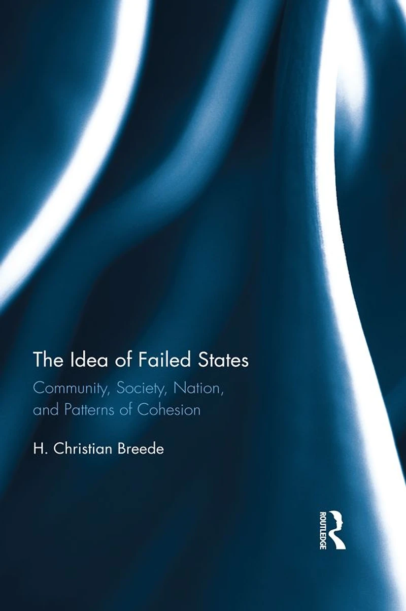The Idea of Failed States: Community, Society, Nation, and Patterns Cohesion