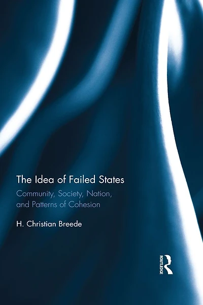 The Idea of Failed States: Community, Society, Nation, and Patterns Cohesion