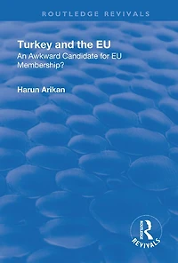 Turkey and the EU: An Awkward Candidate for EU Membership?: Membership?