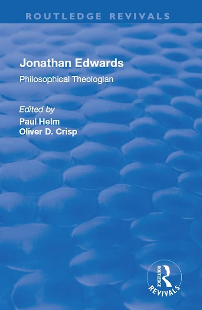 Jonathan Edwards: Philsophical Theologian