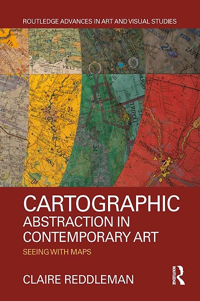 Cartographic Abstraction Contemporary Art: Seeing with Maps