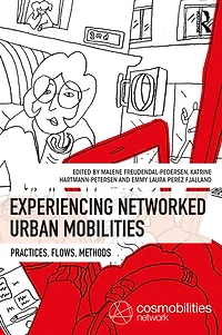 Experiencing Networked Urban Mobilities: Practices, Flows, Methods