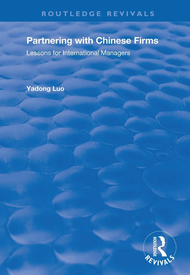 Partnering with Chinese Firms: Lessons for International Managers