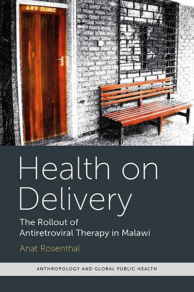 Health on Delivery: The Rollout of Antiretroviral Therapy Malawi