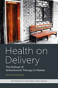 Health on Delivery: The Rollout of Antiretroviral Therapy Malawi