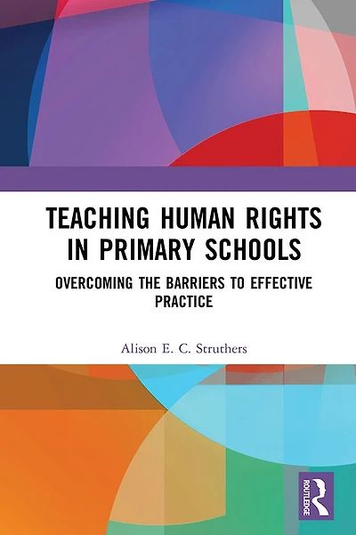 Teaching Human Rights Primary Schools: Overcoming the Barriers to Effective Practice