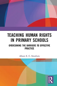 Teaching Human Rights Primary Schools: Overcoming the Barriers to Effective Practice