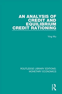 An Analysis of Credit and Equilibrium Credit Rationing
