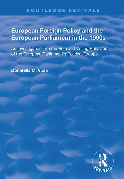 European Foreign Policy and the Parliament 1990s: An Investigation into Role Voting Behaviour of Parliament's Political Groups