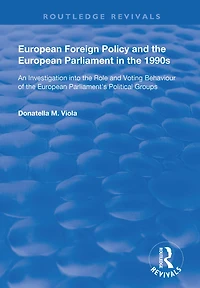 European Foreign Policy and the Parliament 1990s: An Investigation into Role Voting Behaviour of Parliament's Political Groups