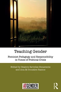 Teaching Gender: Feminist Pedagogy and Responsibility Times of Political Crisis