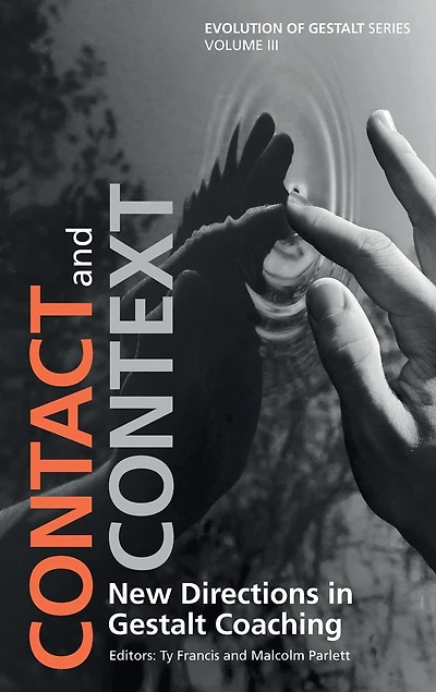 Contact and Context: New Directions Gestalt Coaching