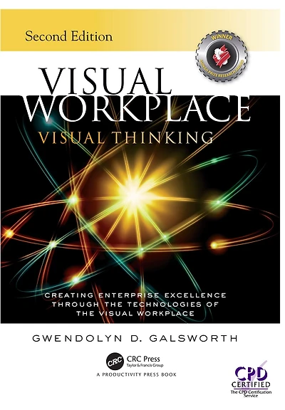 Visual Workplace Thinking: Creating Enterprise Excellence Through the Technologies of Workplace, Second Edition